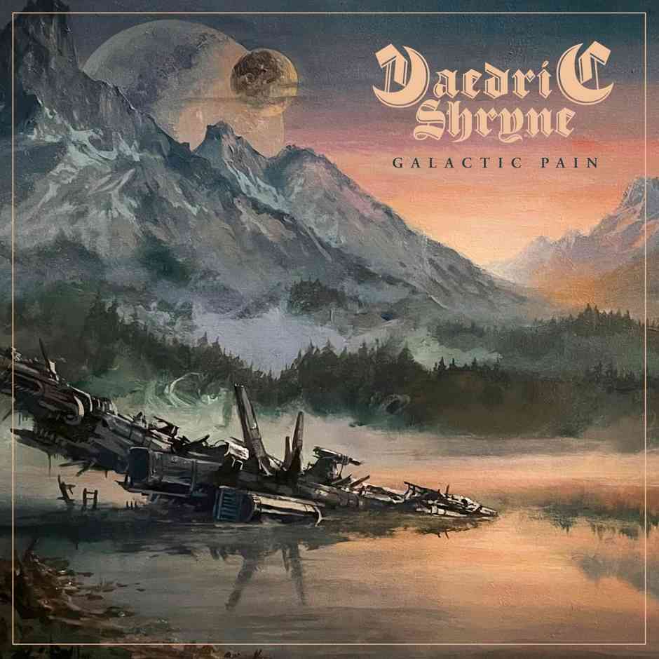 DAEDRIC SHRYNE – Galactic Pain DAEDRIC SHRYNE – Galactic Pain Cover Artwork